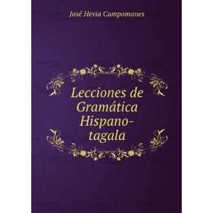   de GramÃ¡tica Hispano tagala JosÃ© Hevia Campomanes Books