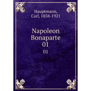  Napoleon Bonaparte. 01 Carl, 1858 1921 Hauptmann Books
