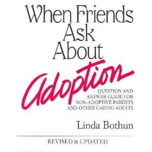  When Friends Ask About Adoption **ISBN 9780961955908 