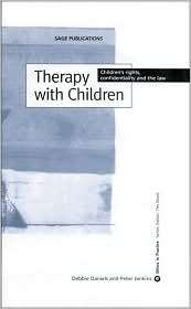 Therapy with Children Childrens Rights, Confidentiality and the Law 