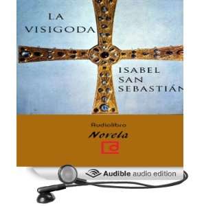  La visigoda [The Visigoth] (Audible Audio Edition) Isabel 