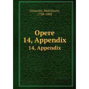    Opere. 14, Appendix Melchiorre, 1730 1808 Cesarotti Books