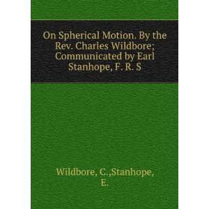   Earl Stanhope, F. R. S. C.,Stanhope, E. Wildbore  Books