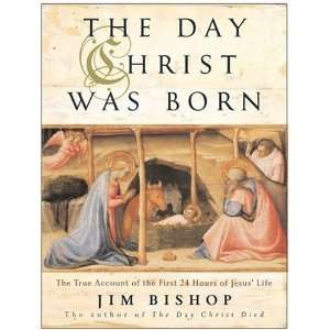  Day Christ Was Born The True Account of the First 24 Hours of Jesus 