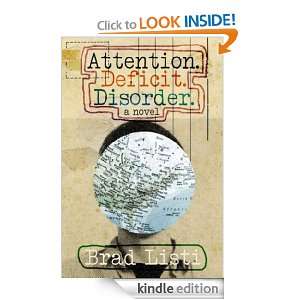 Attention. Deficit. Disorder. Brad Listi  Kindle Store