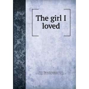  The girl I loved James Whitcomb, 1849 1916,Christy 