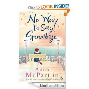 No Way to Say Goodbye Anna McPartlin  Kindle Store
