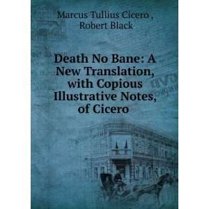   Notes, of Cicero . Robert Black Marcus Tullius Cicero  Books