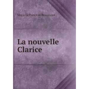 La nouvelle Clarice Marie Le Prince de Beaumont  Books