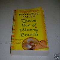 Queen Bee of Mimosa Branch by Haywood Smith (2003) 9780312989392 
