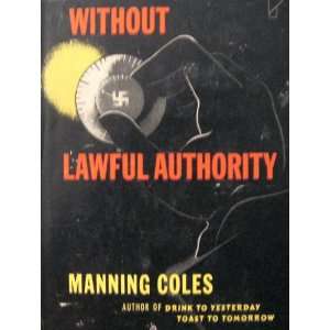  Without Lawful Authority Manning Coles Books