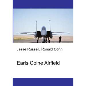  Earls Colne Airfield Ronald Cohn Jesse Russell Books