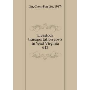  Livestock transportation costs in West Virginia. 613 Chen 