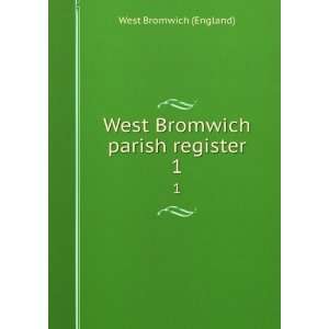West Bromwich parish register. 1 West Bromwich (England)  
