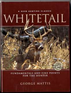 Mattis the hunter wanted readers to understand whitetails the way he 
