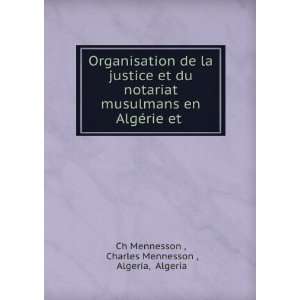 Organisation de la justice et du notariat musulmans en AlgÃ©rie et .