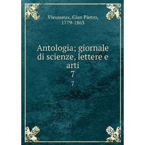   di scienze, lettere e arti. 7 Gian Pietro, 1779 1863 Vieusseux Books