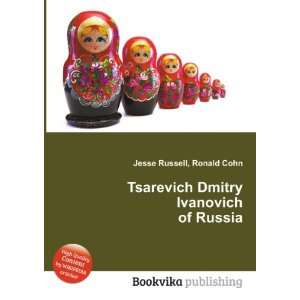   Tsarevich Dmitry Ivanovich of Russia Ronald Cohn Jesse Russell Books