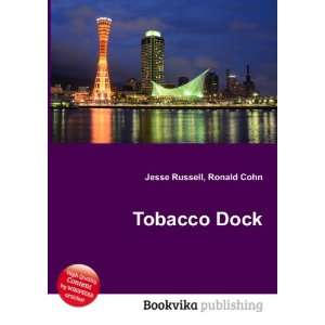  Tobacco Dock Ronald Cohn Jesse Russell Books