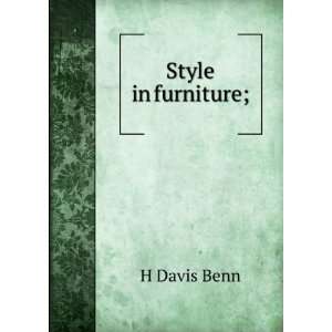  Style in furniture; H Davis Benn Books