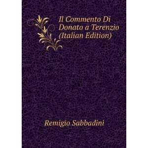   Di Donato a Terenzio (Italian Edition) Remigio Sabbadini Books