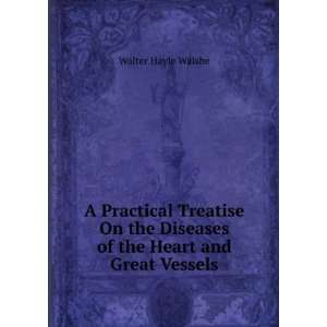   of the Heart and Great Vessels Walter Hayle Walshe  Books
