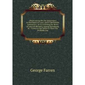   . Constructing Tables to Show the Probable Dur George Farren Books