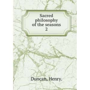  Sacred philosophy of the seasons. 2 Henry. Duncan Books