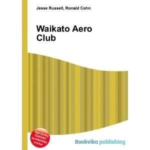  Waikato Aero Club Ronald Cohn Jesse Russell Books