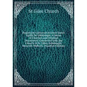   Edinburgh. Mcccxliv Mdlxvii. (Swedish Edition) St Giles Church Books