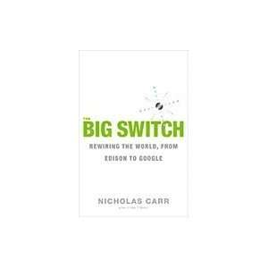   Big Switch Rewiring the World, From Edison to Google [HC,2008] Books