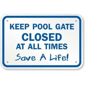  Keep Pool Gate Closed At All Times, Save A Life Aluminum 
