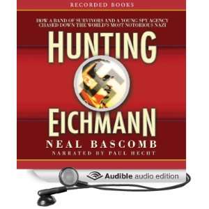  Hunting Eichmann Chasing Down the Worlds Most Notorious 
