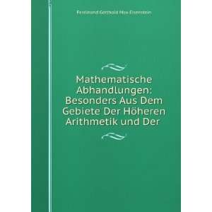   heren Arithmetik und Der . Ferdinand Gotthold Max Eisenstein Books
