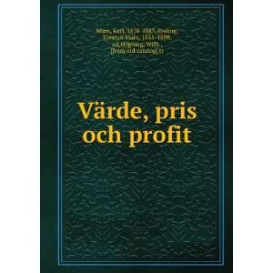 VÃ¤rde, pris och profit Karl, 1818 1883,Aveling, Eleanor Marx, 1855 