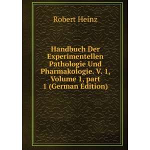   Volume 1,Â part 1 (German Edition) Robert Heinz Books