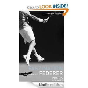 Faszination Federer / eBook (German Edition) Dominique Eigenmann 