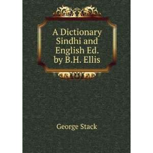   Dictionary Sindhi and English Ed. by B.H. Ellis. George Stack Books