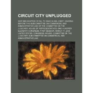 Circuit City unplugged why did Chapter 11 fail to save 34