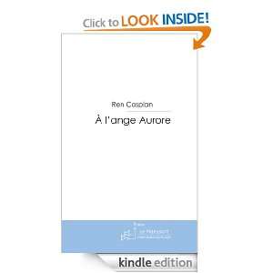 ange Aurore (French Edition) Ren Caspian  Kindle 