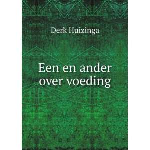  Een en ander over voeding Derk Huizinga Books