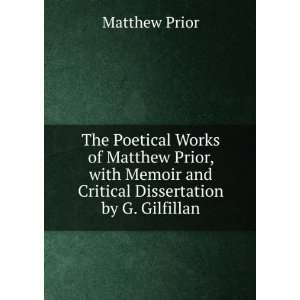  The Poetical Works of Matthew Prior, with Memoir and 