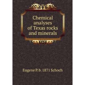   analyses of Texas rocks and minerals Eugene P. b. 1871 Schoch Books