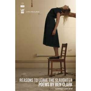  Reasons to Leave the Slaughter [Paperback] Benjamin Clark 