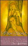Listen to the Silence A True Story of how a Mother Saved Herself and 