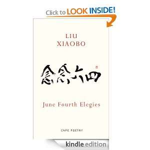 June Fourth Elegies Liu Xiaobo  Kindle Store