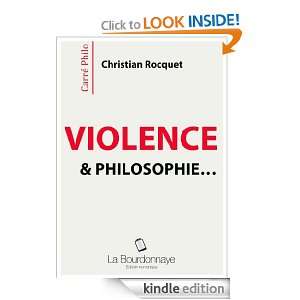 Violence et philosophie (French Edition) Christian Rocquet  