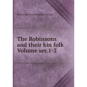   their kin folk Volume ser.1 2 Robinson Genealogical Society Books