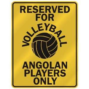 RESERVED FOR  V OLLEYBALL ANGOLAN PLAYERS ONLY  PARKING SIGN COUNTRY 
