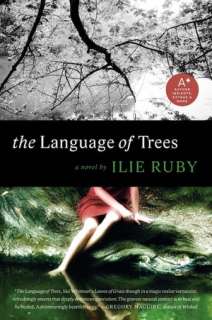   The Language of Trees by Ilie Ruby, HarperCollins 